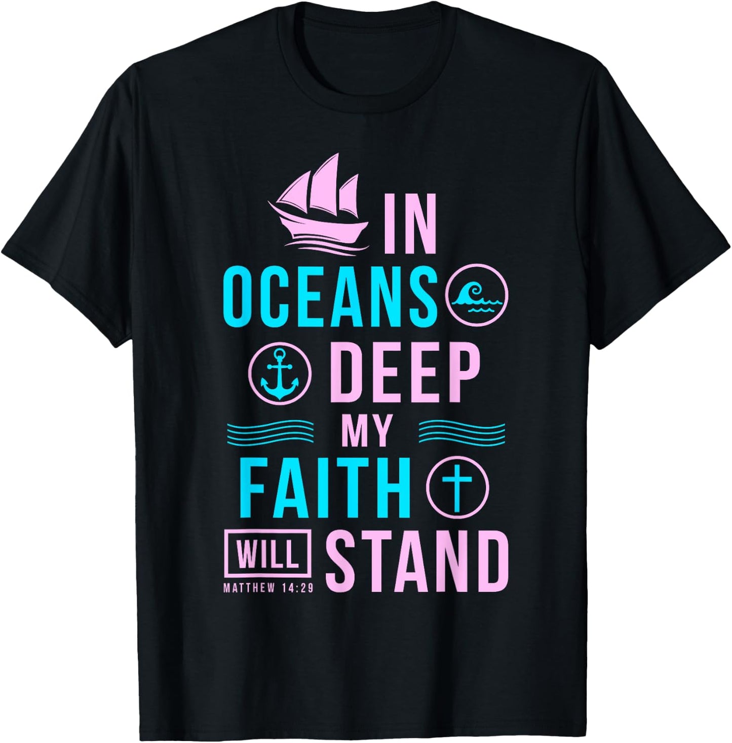 Christian Gifts In Oceans Deep My Faith Will Stand T-Shirt - T-Shirt | Black