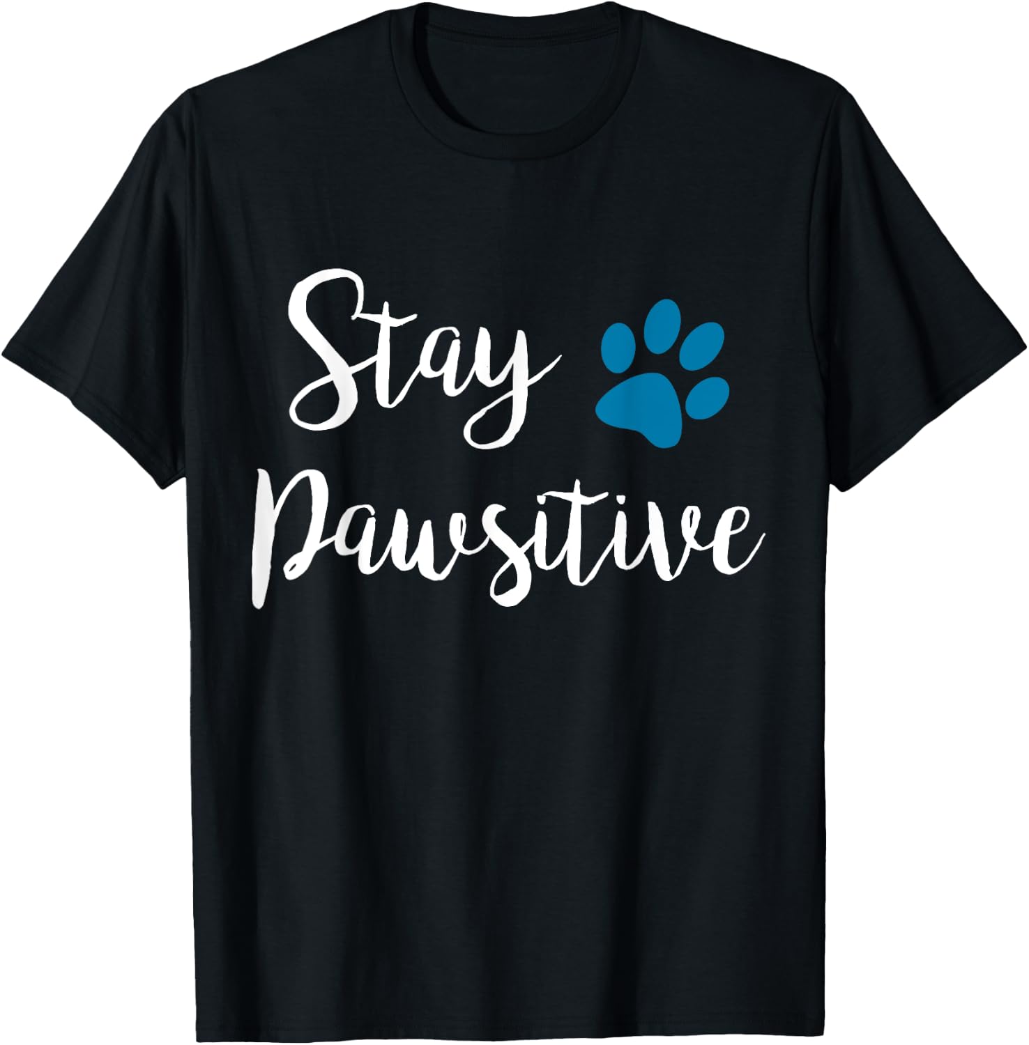 Stay Pawsitive Cute Kitty Puppy Paw Pet Cat Owner Dog Lover Men Women Girls Kids T-Shirt - T-Shirt | Black