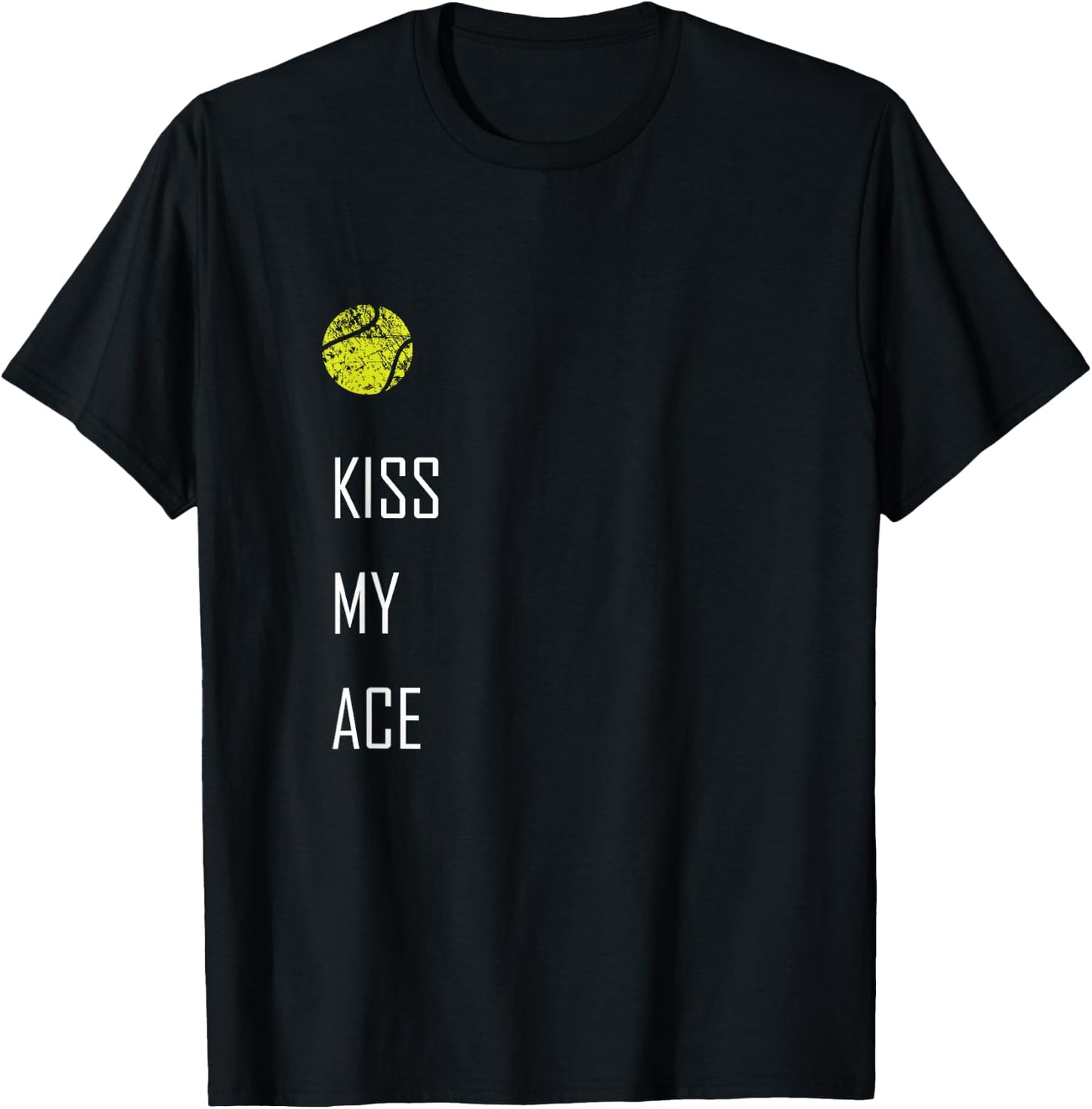 Tennis Ball Kiss My Ace Funny Cute Sports Gift T-Shirt - T-Shirt | Black