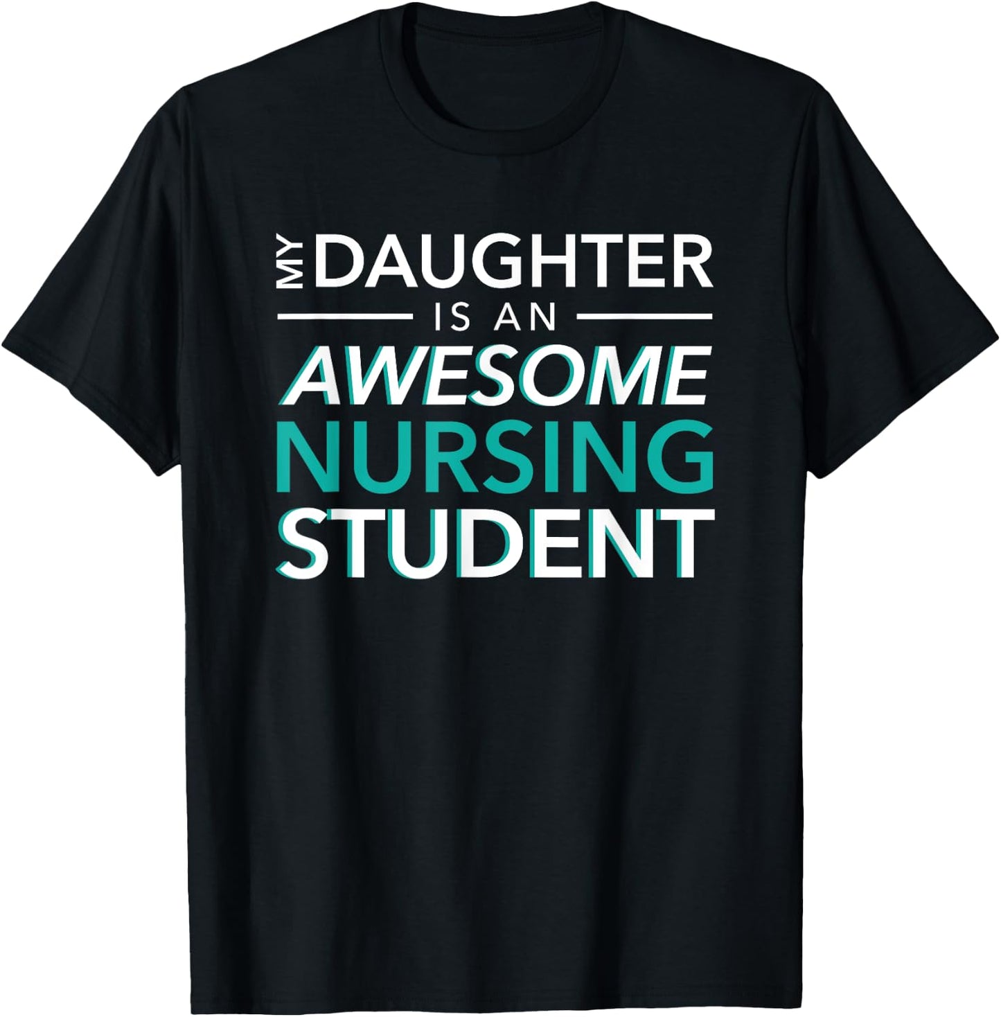 My Daughter an Awesome Nursing Student mom dad nurse T-Shirt - T-Shirt | Black
