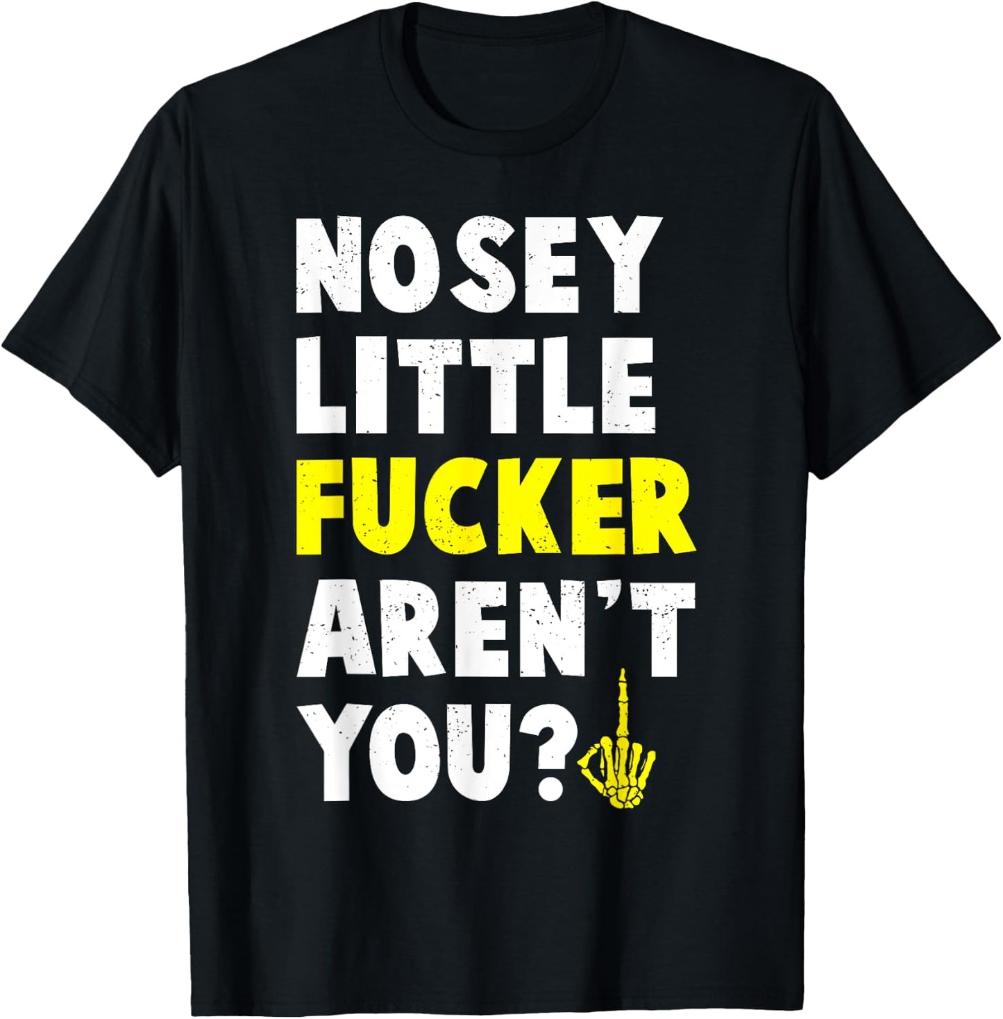 Tiny Text Funny Joke Nosey Fucker Gift T-Shirt - T-Shirt | Black