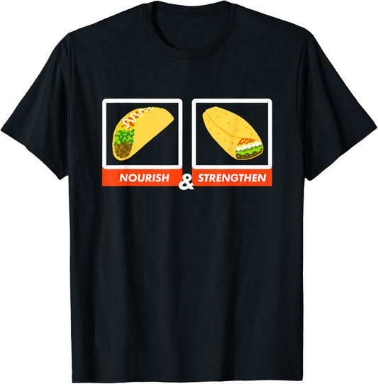 Nourish & Strengthen Funny LDS Taco Burrito Mormon T-Shirt - T-Shirt | Black