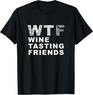 Funny WTF Wine Tasting Friends - Men Women T Shirt T-Shirt - T-Shirt | Black