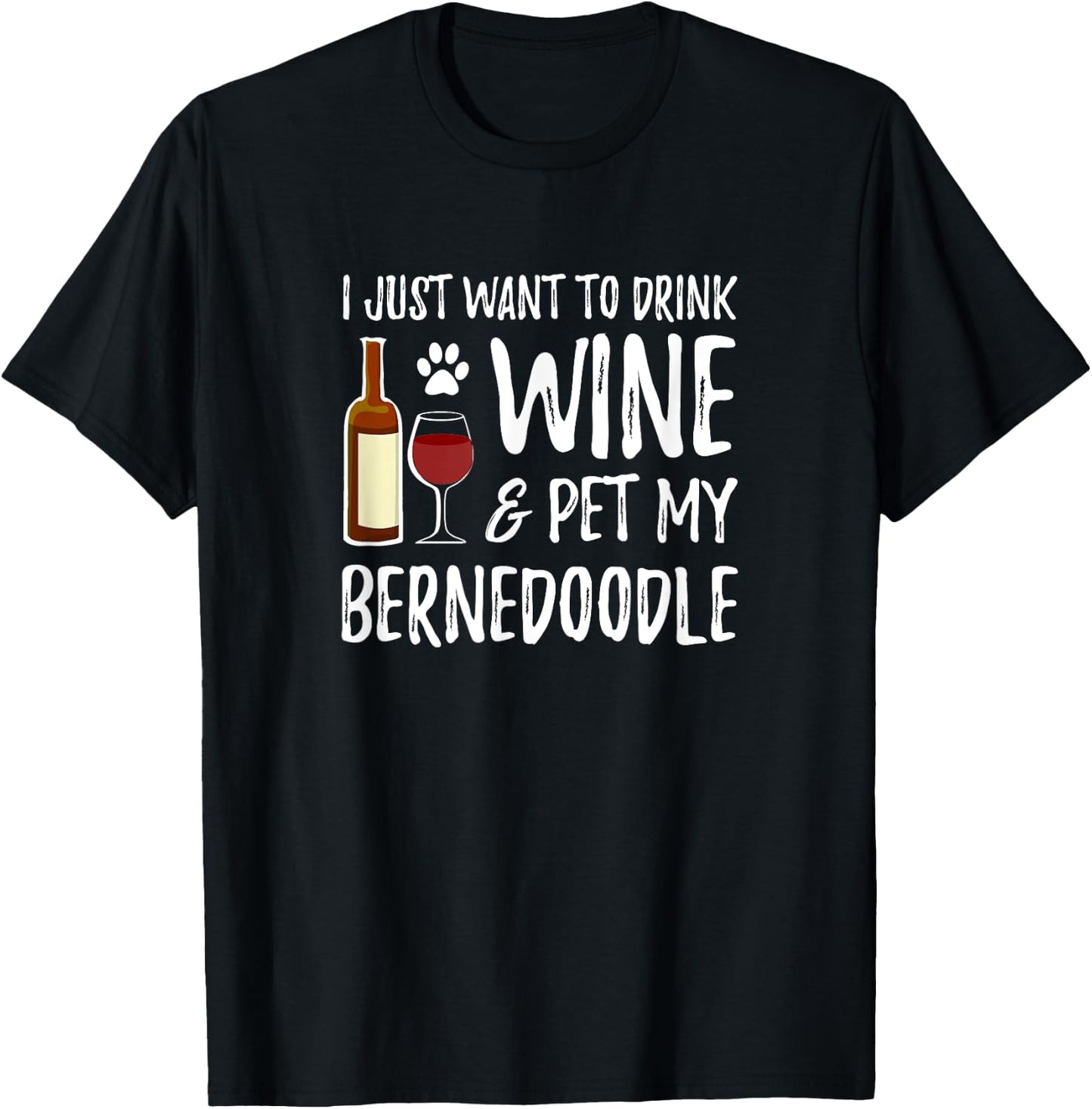 Bernedoodle Dog Lover Wine Funny Dog Mom Gift Men Women T-Shirt - T-Shirt | Black