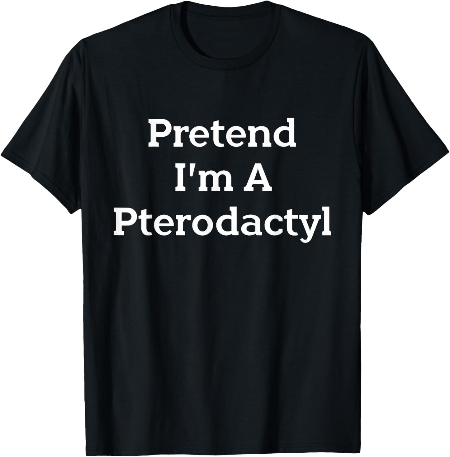 Pretend I'm A Pterodactyl Costume Party Funny Halloween Bird T-Shirt - T-Shirt | Black