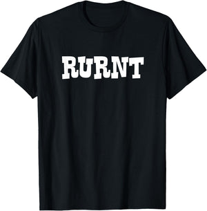 RURNT - Funny Southern Country Appalachian Expression T-Shirt - T-Shirt | Black
