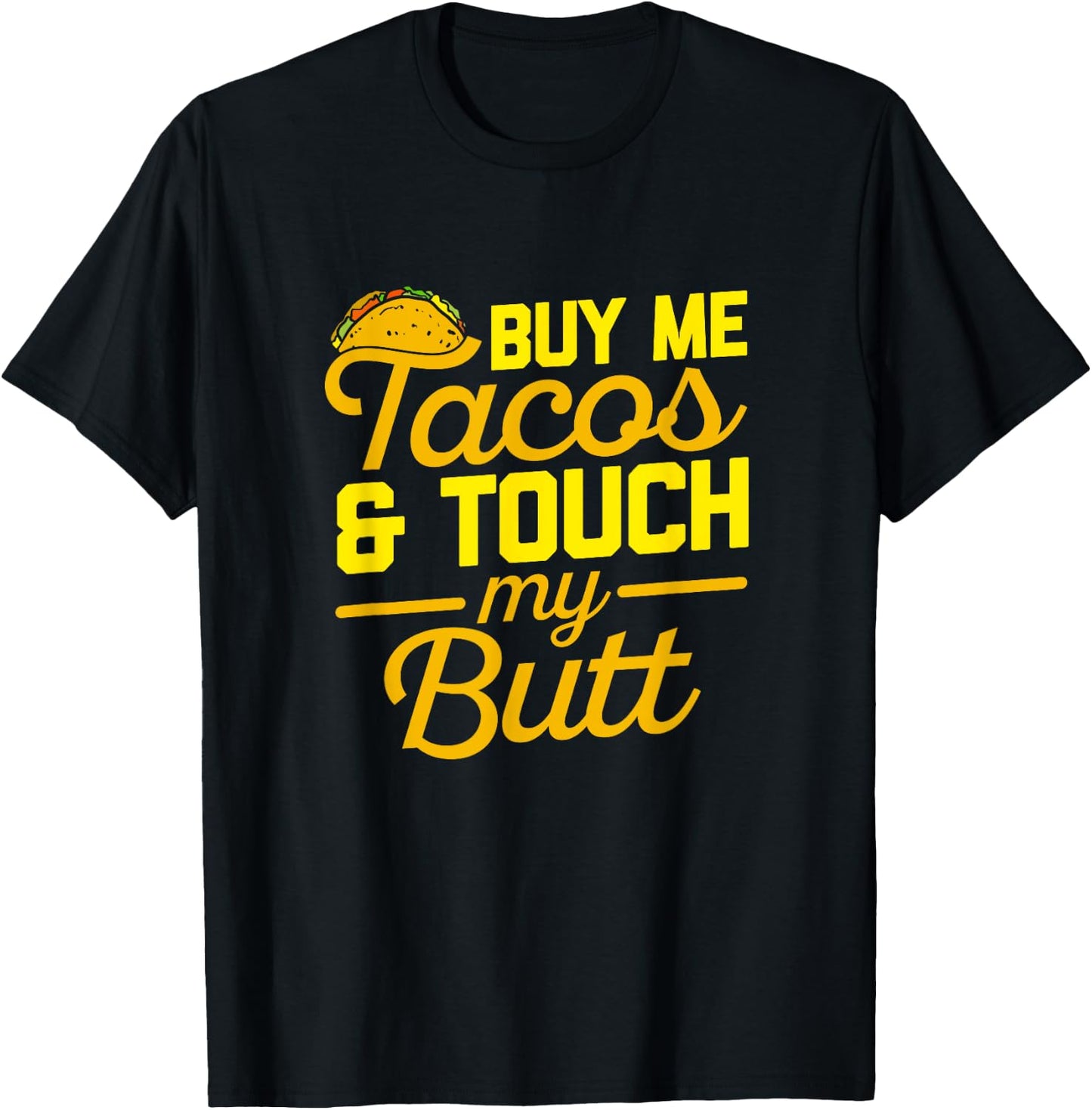 Buy Me Tacos and Touch My Butt Cinco De Mayo T-Shirt - T-Shirt | Black