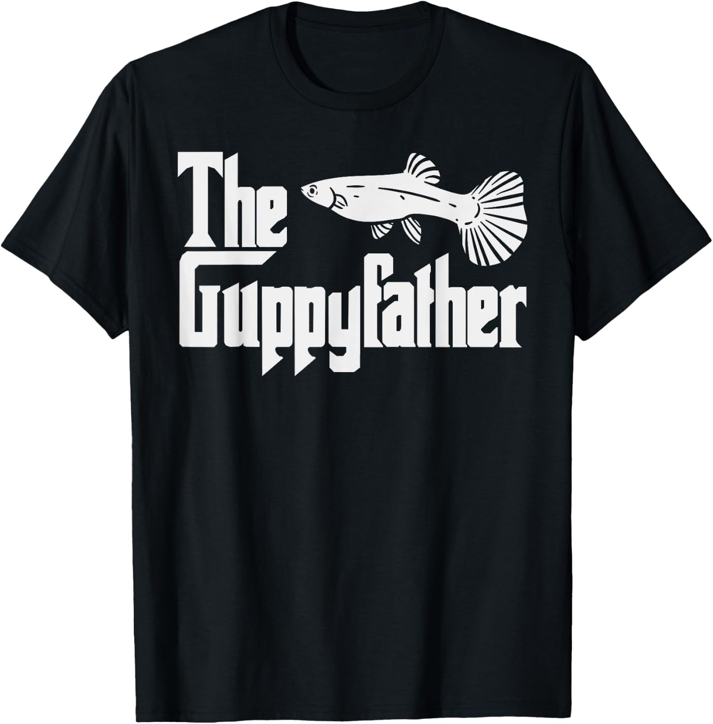 Funny Fathers Day The Guppy-father Fish Aquarium Pet Dad T-Shirt - T-Shirt | Black