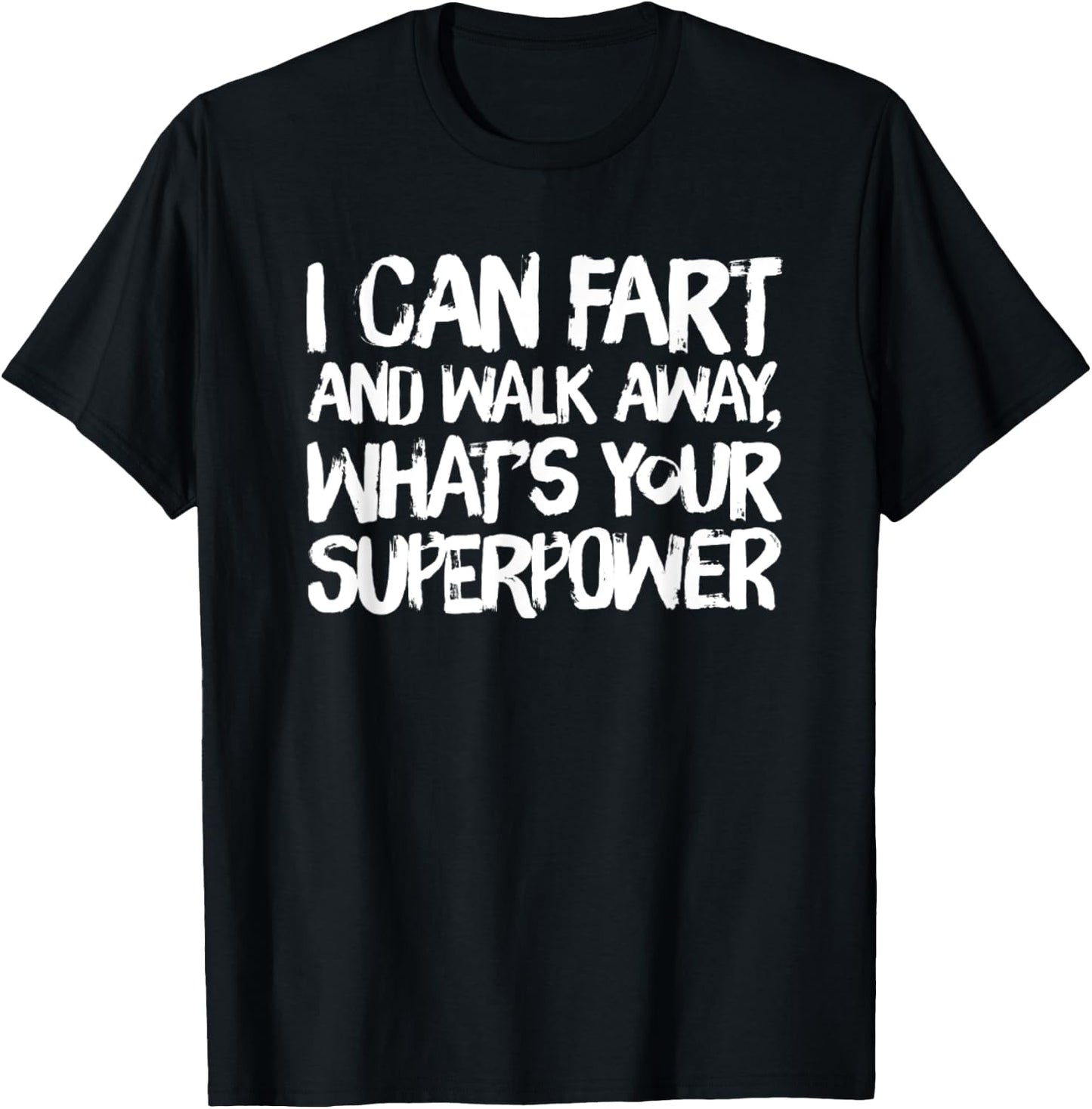 LOCO Men's I Can Fart and Walk Away Dad Joke - Black, Small T-Shirt - T-Shirt | Black