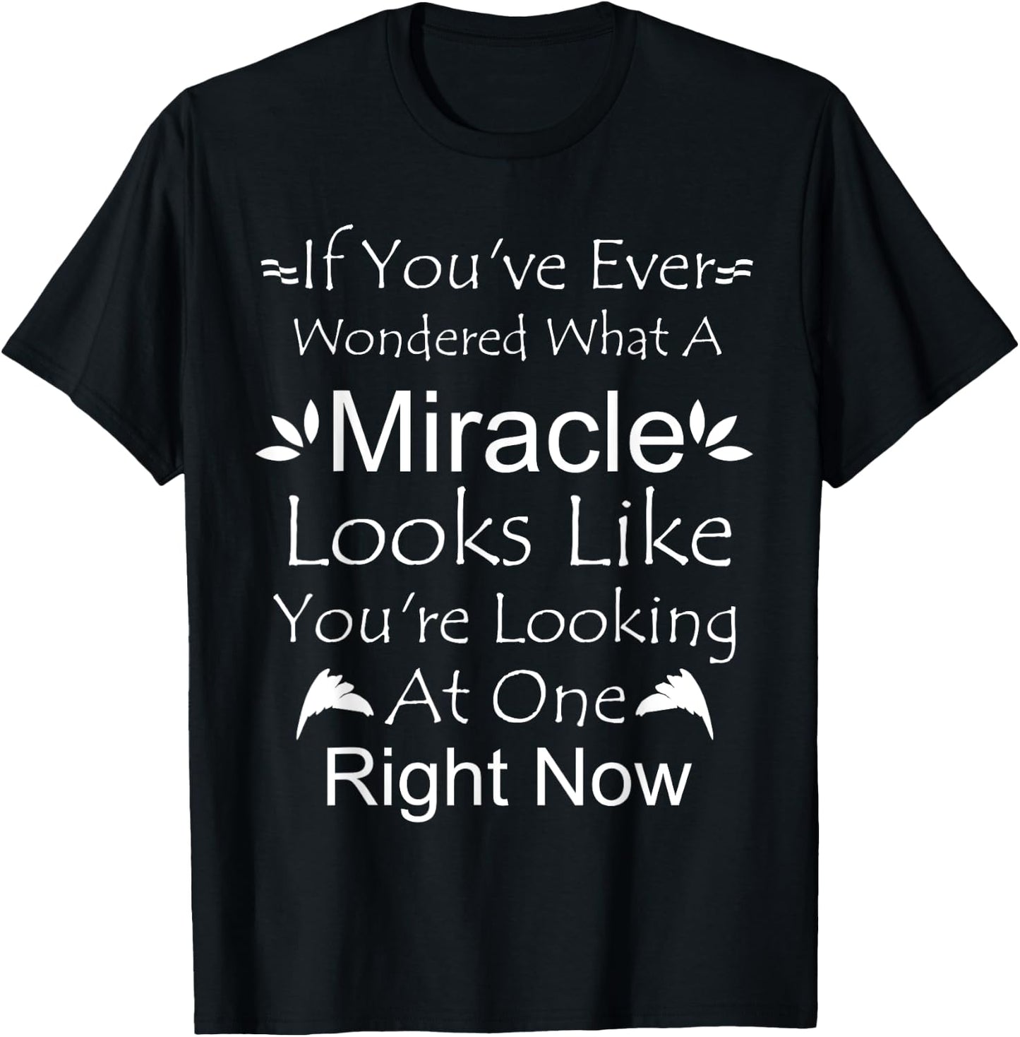 Miracles Christians Religious Gifts Looking At A Miracle T-Shirt - T-Shirt | Black