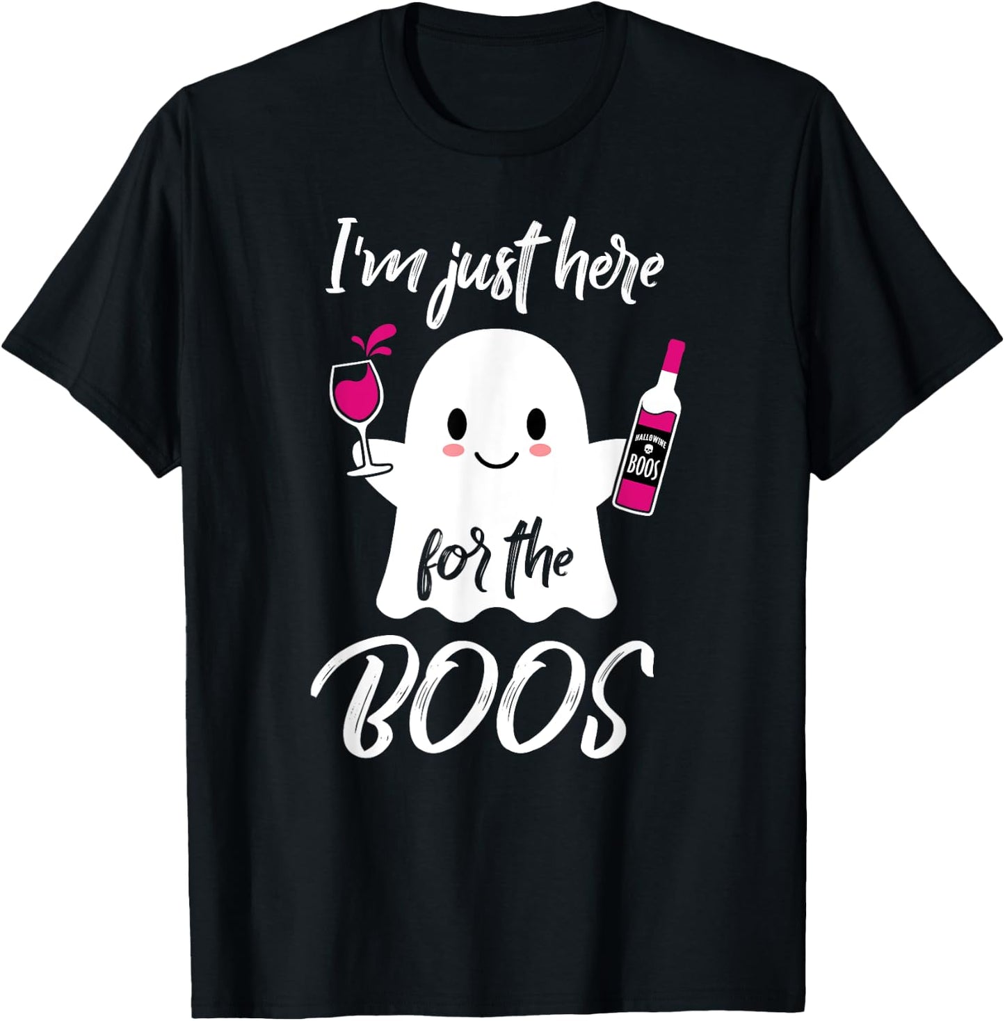 I'm Just Here For The Boos Funny Halloween Wine T-Shirt - T-Shirt | Black