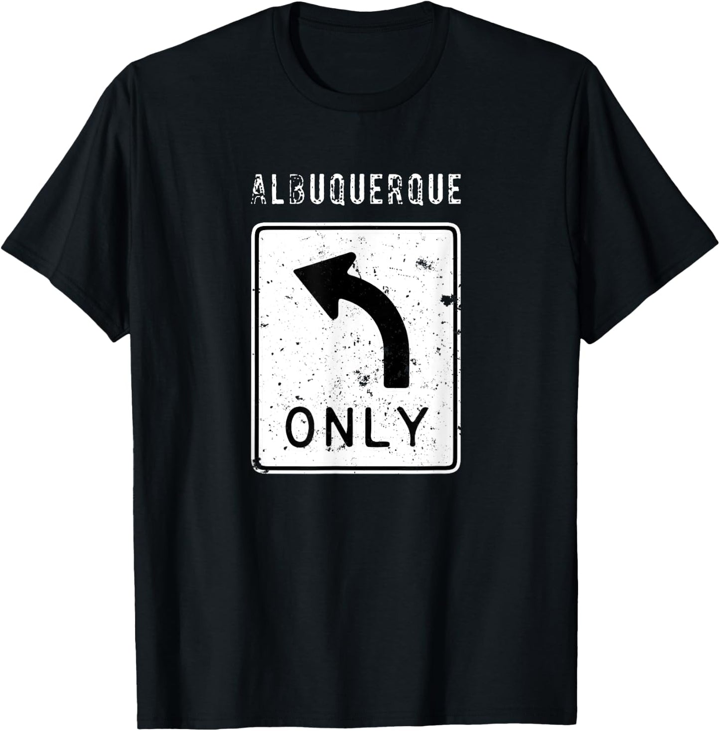 Left Turn Only - Albuquerque Souvenir T-Shirt - T-Shirt | Black