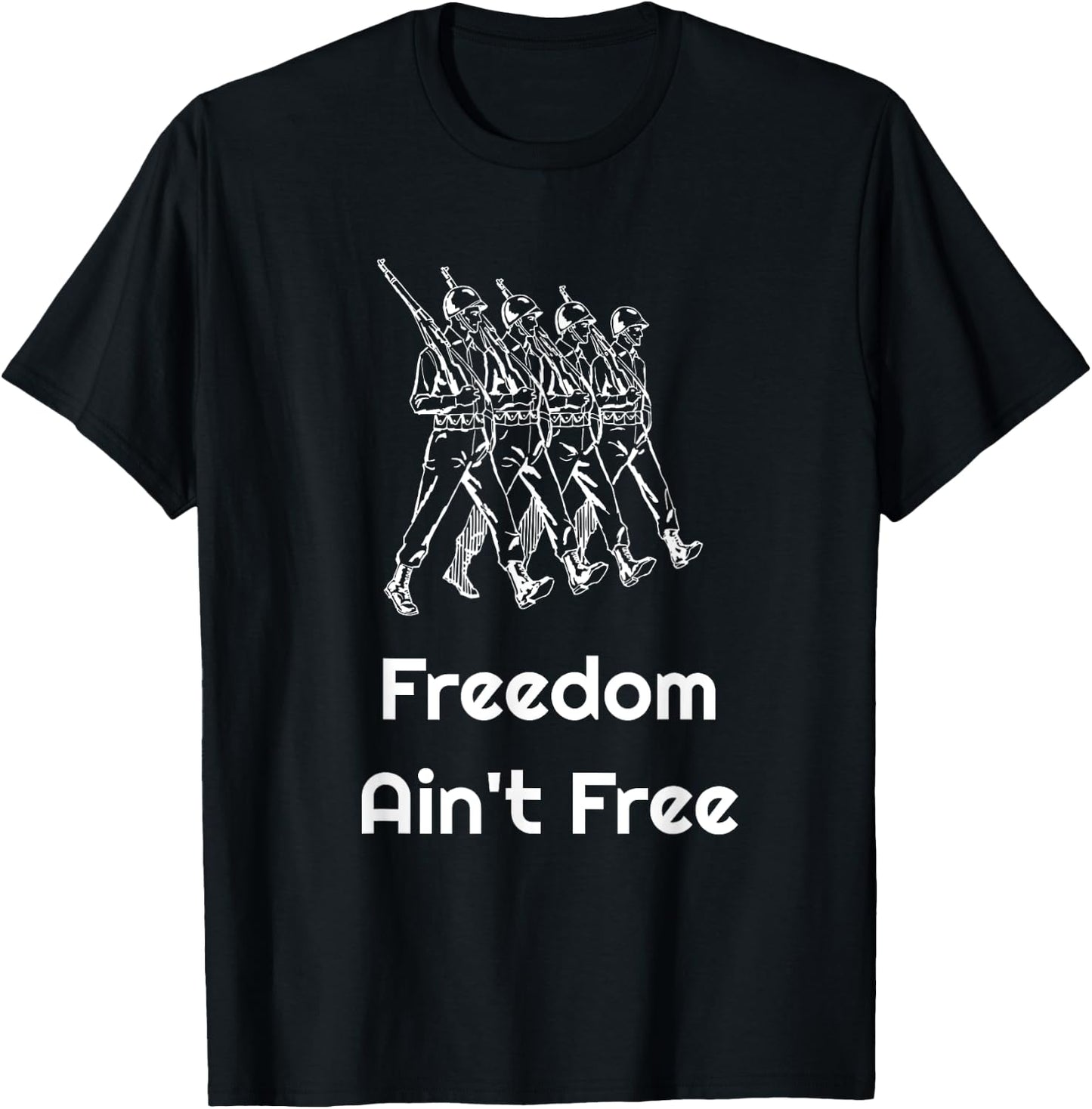 Freedom Ain't Free T-Shirt - T-Shirt | Black