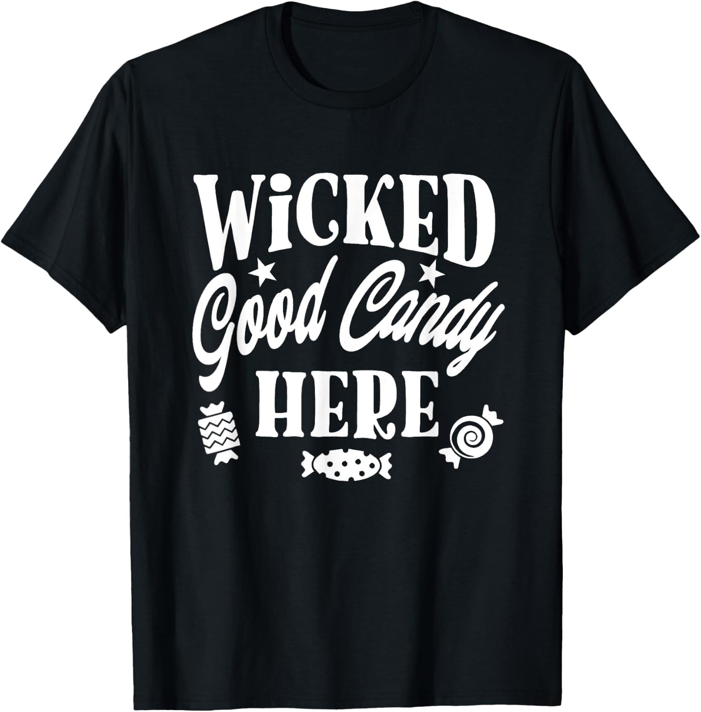 Wicked Good Candy Here - Funny Witch Halloween Saying T-Shirt - T-Shirt | Black