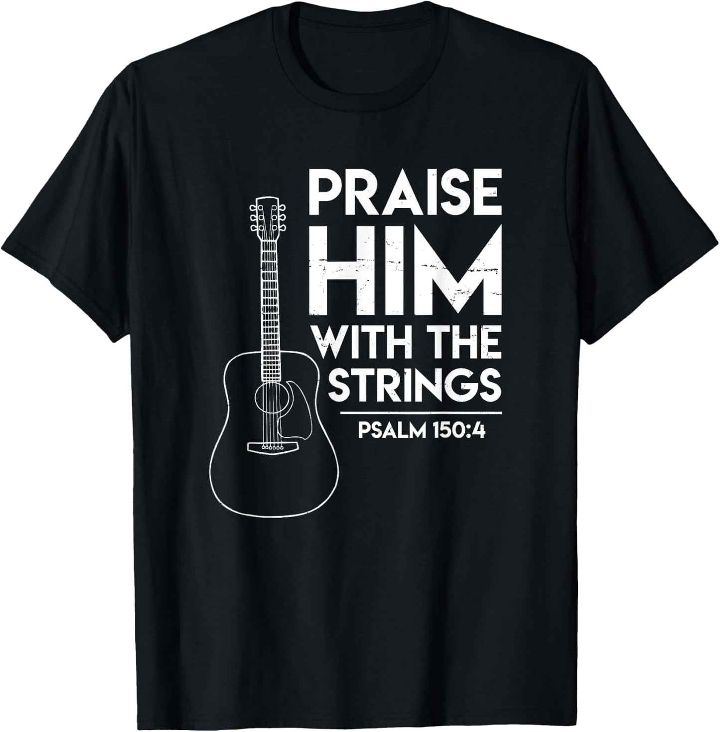 Praise Him - Bible Psalm Worship - Christian Guitar T-Shirt - T-Shirt | Black