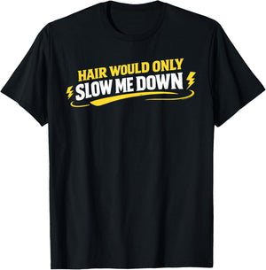 Hair Would Only Slow Me Down Funny Running T-Shirt - T-Shirt | Black