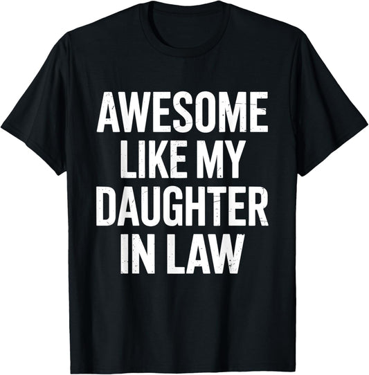 Awesome like my daughter in law for fathers day T-Shirt - T-Shirt | Black
