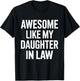 Awesome like my daughter in law for fathers day T-Shirt - T-Shirt | Black