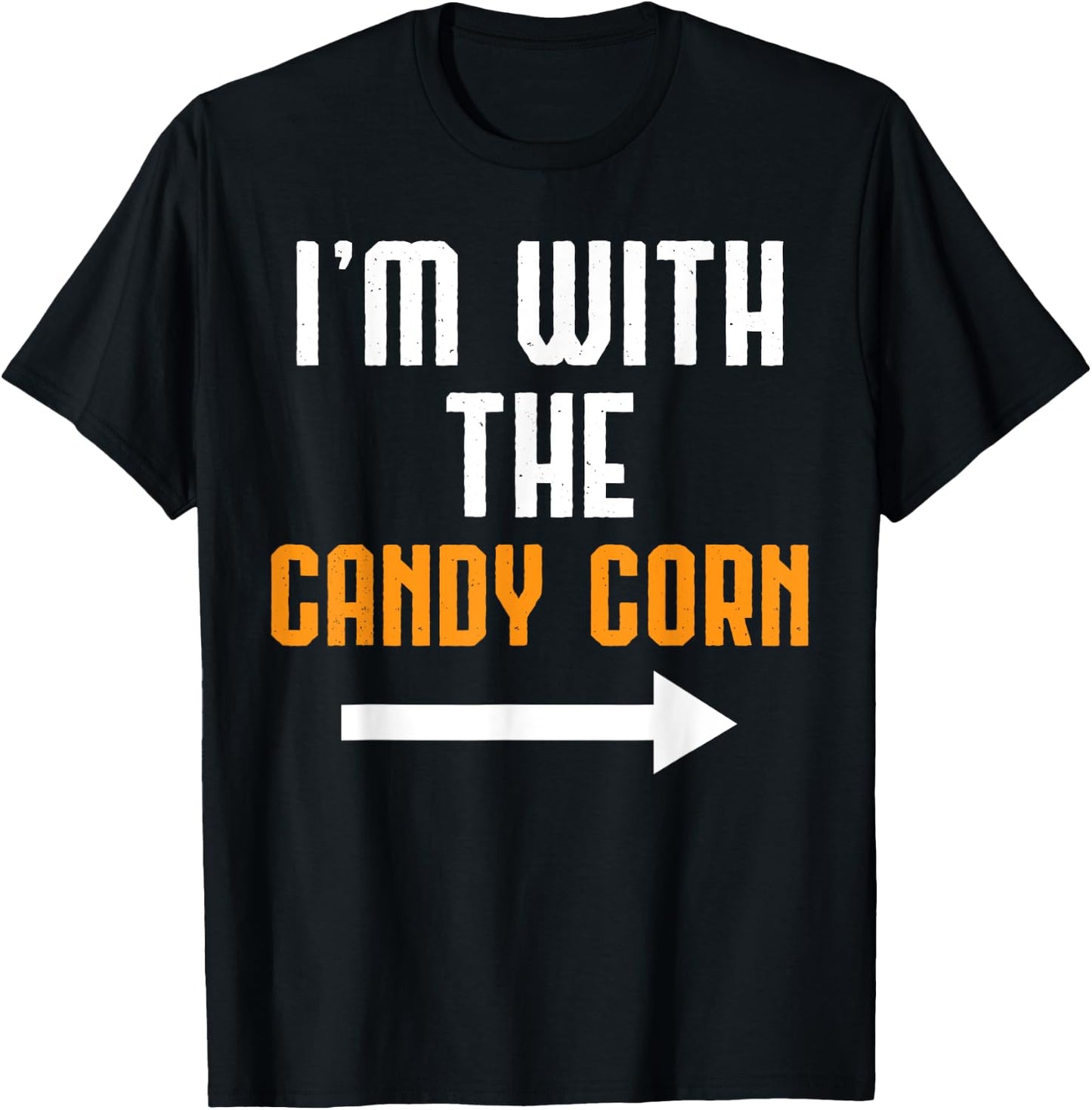 I'm With The Candy Corn Shirt Costume Funny Halloween Couple T-Shirt - T-Shirt | Black