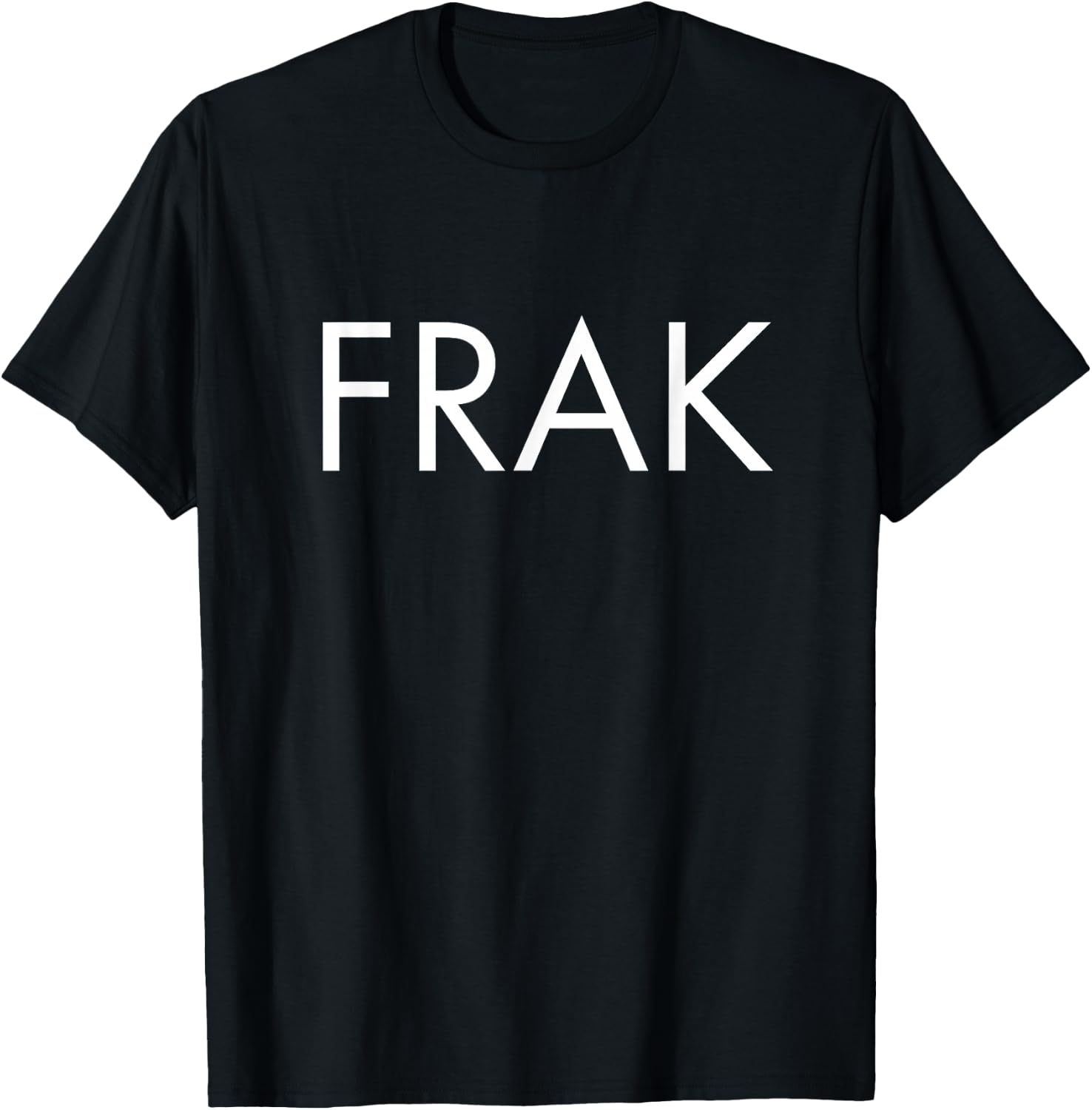 Frak: Space Galaxy Science Fiction Sci-Fi Television TV word T-Shirt - T-Shirt | Black