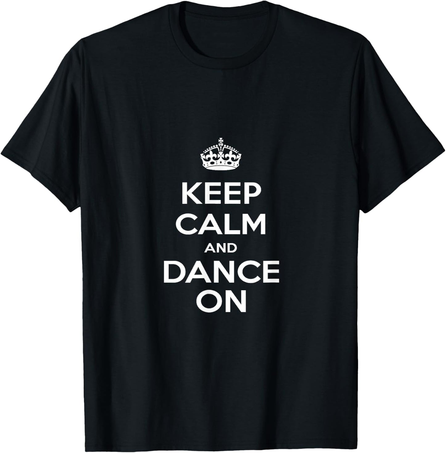 "Keep Calm & Dance On" T-Shirt - T-Shirt | Black