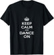 "Keep Calm & Dance On" T-Shirt - T-Shirt | Black