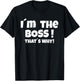 I'm the boss That's why T-Shirt - T-Shirt | Black