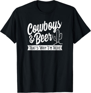 Cowboys and Beer That's Why I'm Here Rodeo country wear T-Shirt - T-Shirt | Black