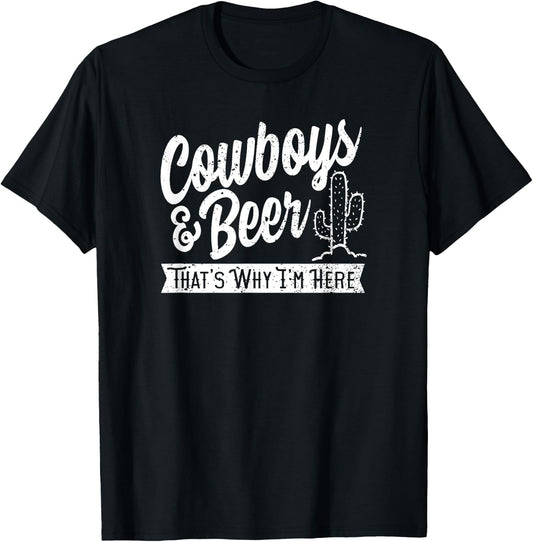 Cowboys and Beer That's Why I'm Here Rodeo country wear T-Shirt - T-Shirt | Black
