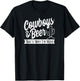 Cowboys and Beer That's Why I'm Here Rodeo country wear T-Shirt - T-Shirt | Black