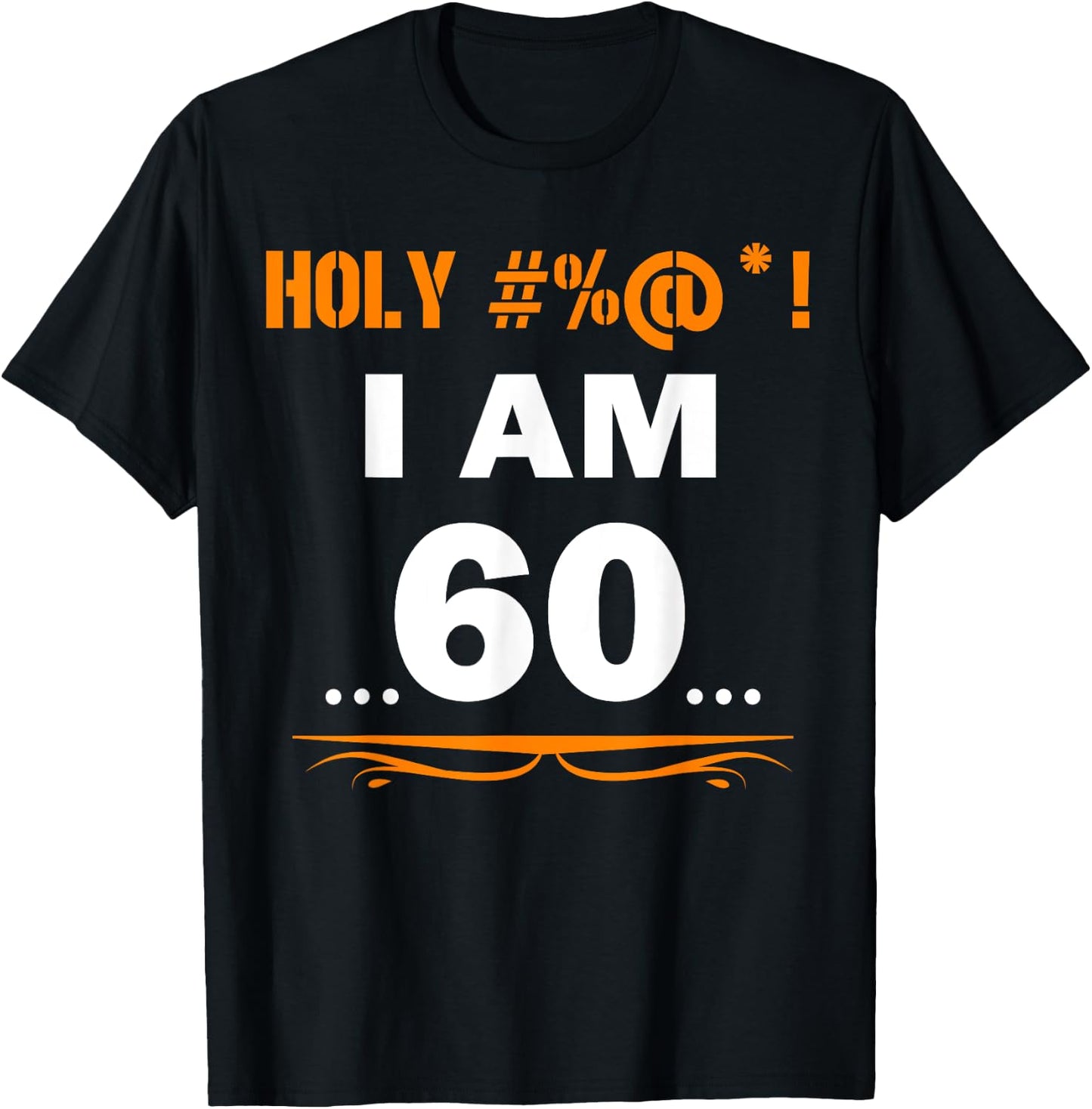 Funny Holy I'm 60 Years Old Shirt 60th Birthday Gift T-Shirt - T-Shirt | Black