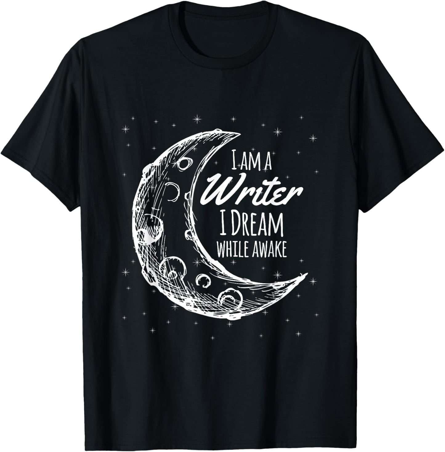 I Am A Writer I Dream While Awake Crescent Moon Gift T-Shirt - T-Shirt | Black
