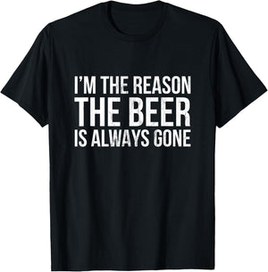 I'm The Reason The Beer is Always Gone T-Shirt - T-Shirt | Black