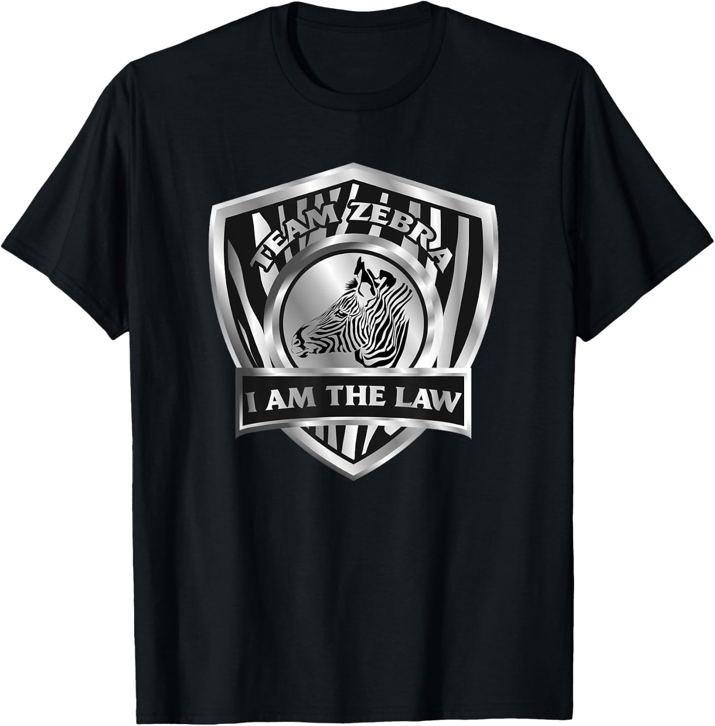 Team Zebra I Am The Law Referee Shirt Roller Derby Gifts T-Shirt - T-Shirt | Black