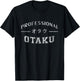 Funny Anime Manga Professional Otaku T-Shirt - T-Shirt | Black