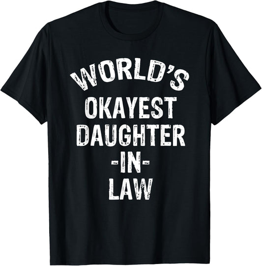 World's Okayest Daughter-in-law T-Shirt - T-Shirt | Black