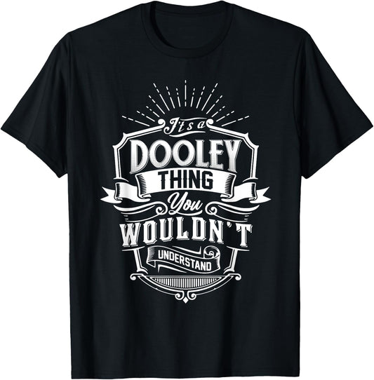 It's A DOOLEY Thing You Wouldn't Understand Name Vintage T-Shirt - T-Shirt | Black