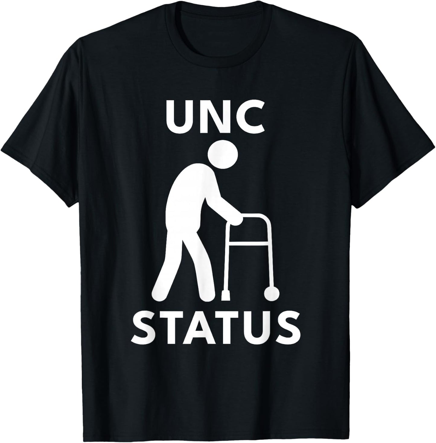 UNC Status Funny Old People Meme T-Shirt - T-Shirt | Black