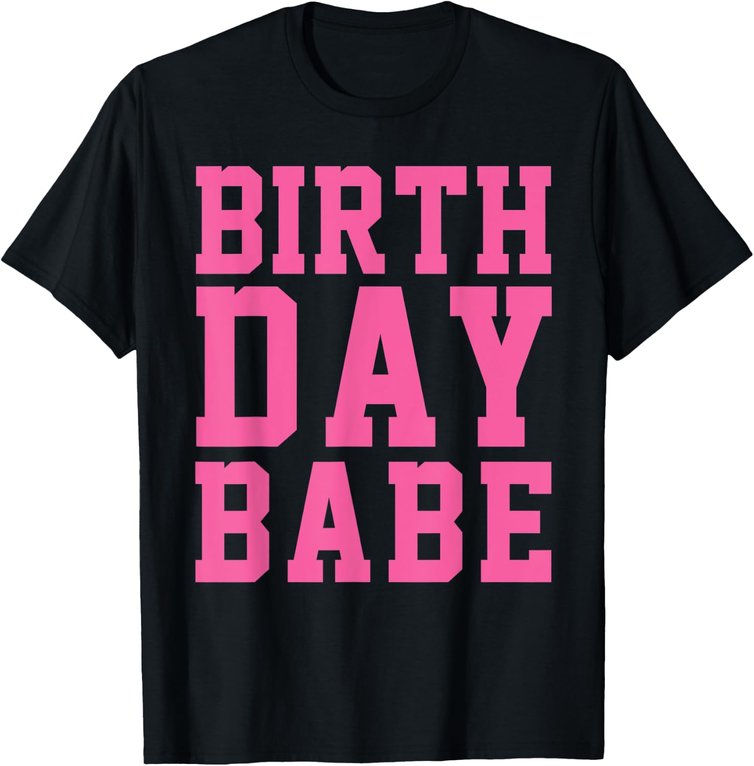Birthday Babe Pink Cute Gift T-Shirt - T-Shirt | Black