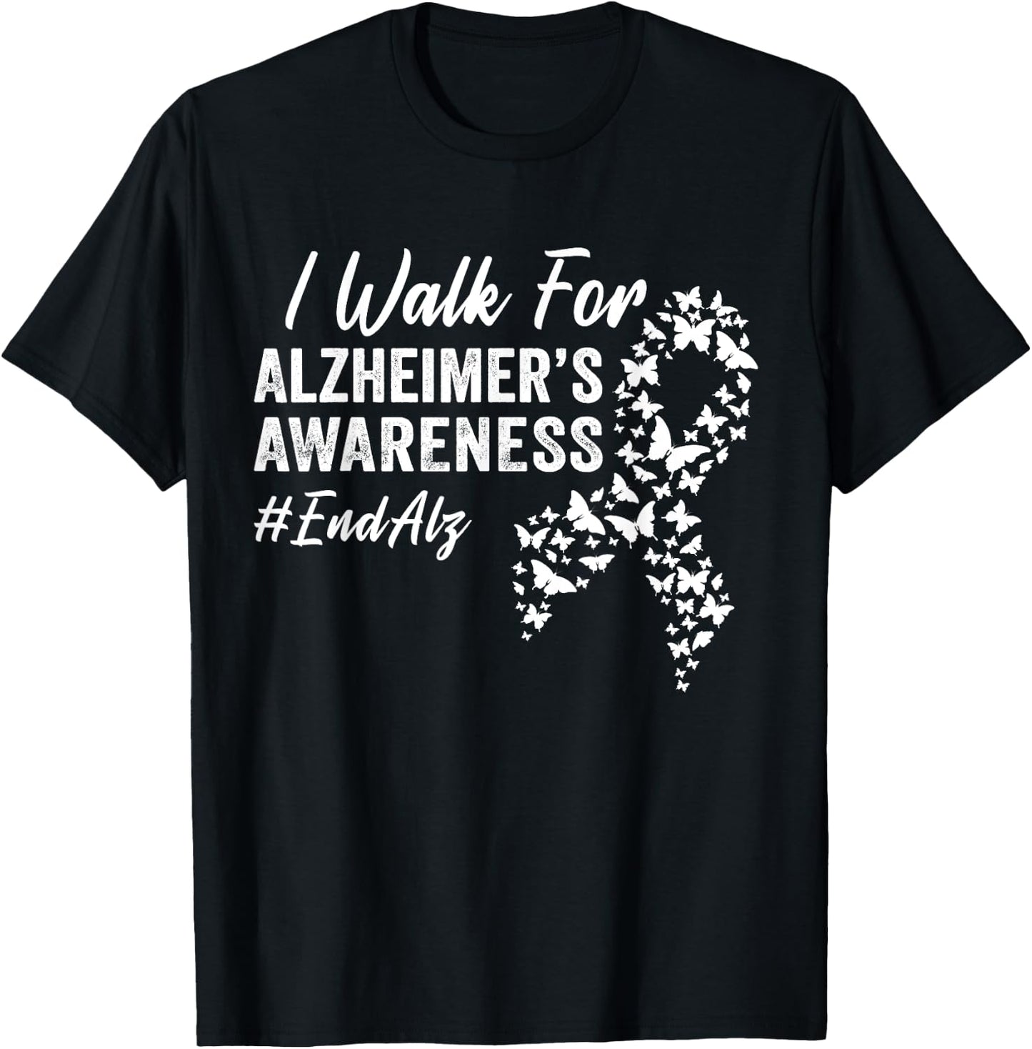 I Walk for Alzheimer's Awareness To End Alz Dementia Disease T-Shirt - T-Shirt | Black