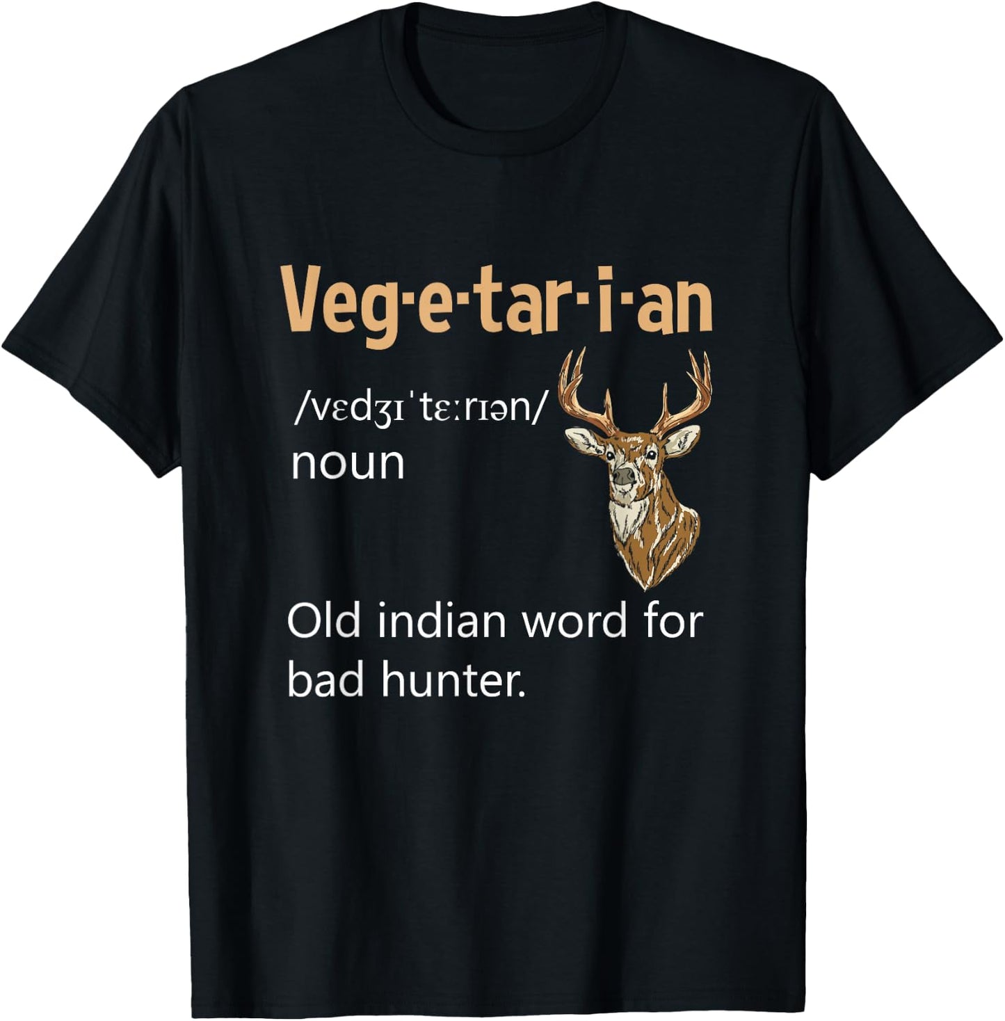 Vegetarian Definition Deer Hunter Anti Veganism Non-Vegan T-Shirt - T-Shirt | Black