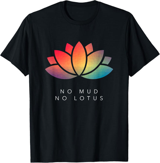 No Mud No Lotus for Meditation & Mindfulness Lovers T-Shirt - T-Shirt | Black