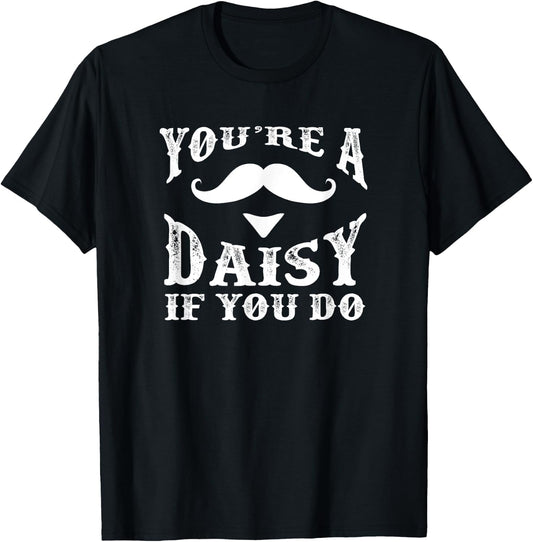 You're a daisy when you have a Western Doc Holiday T-Shirt - T-Shirt | Black