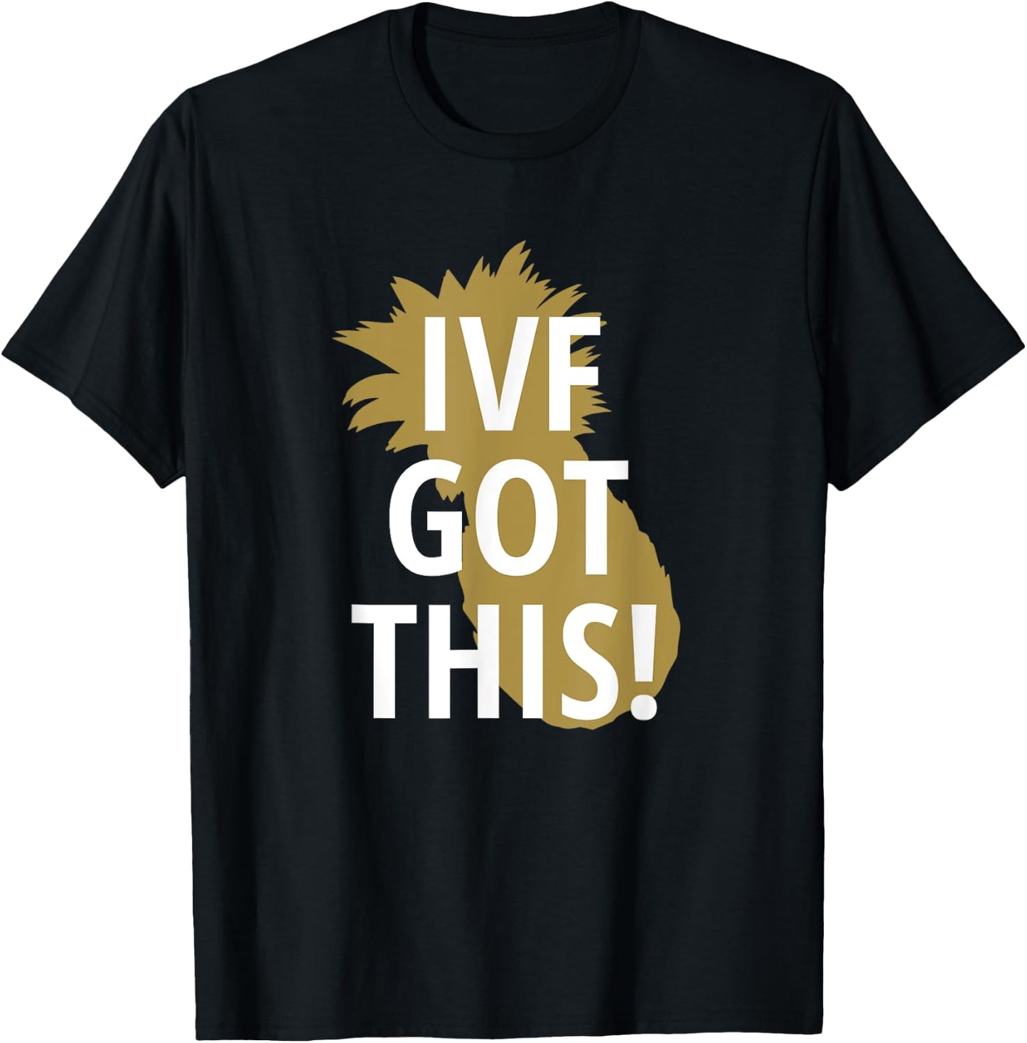 IVF Pineapple Got This Infertility Unique Gift T-Shirt - T-Shirt | Black