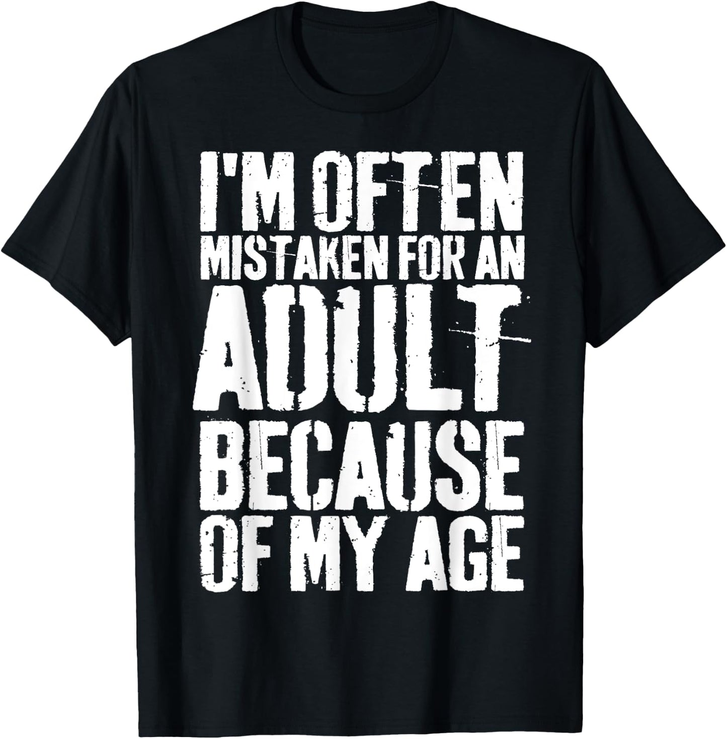 Grunge I'm Often Mistaken For An Adult Because Of My Age T-Shirt - T-Shirt | Black