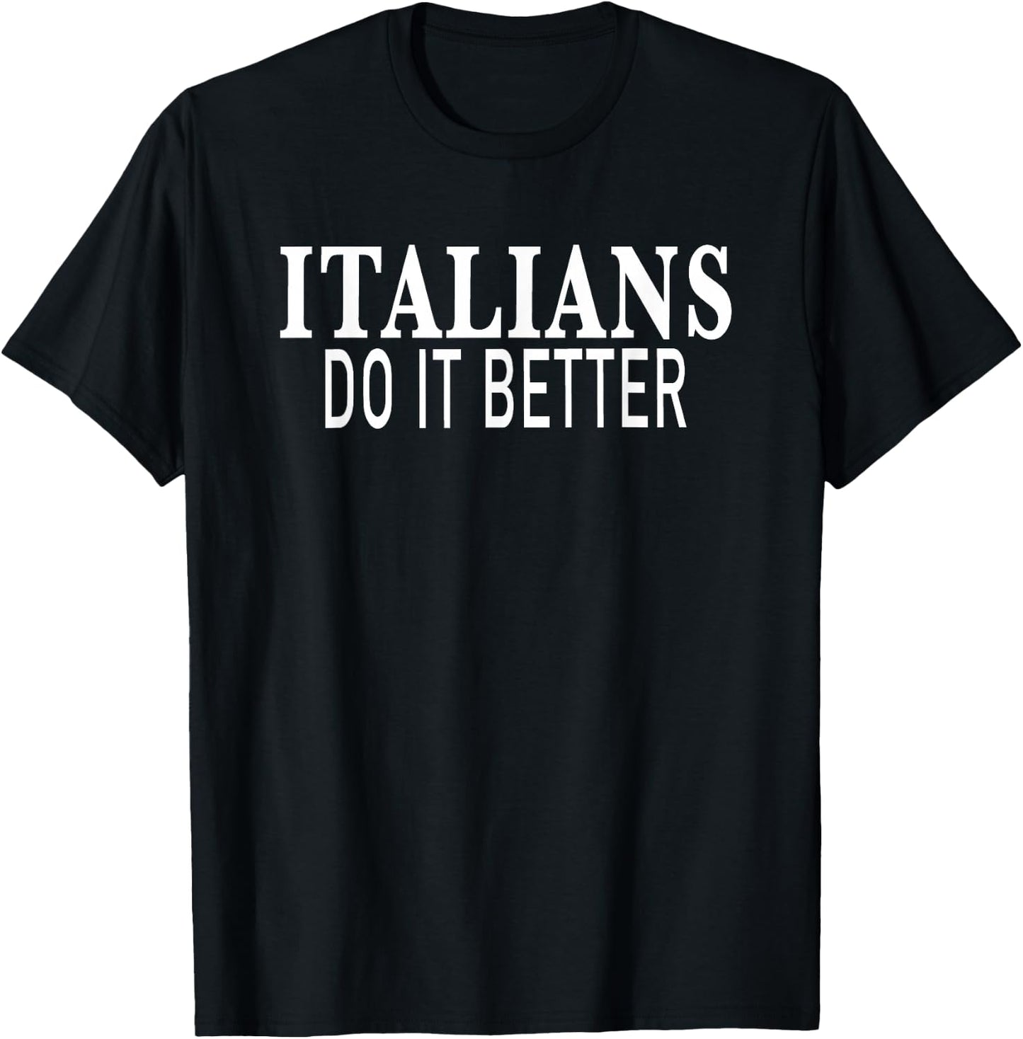 Italians Make it Better T-Shirt - T-Shirt | Black