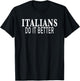 Italians Make it Better T-Shirt - T-Shirt | Black