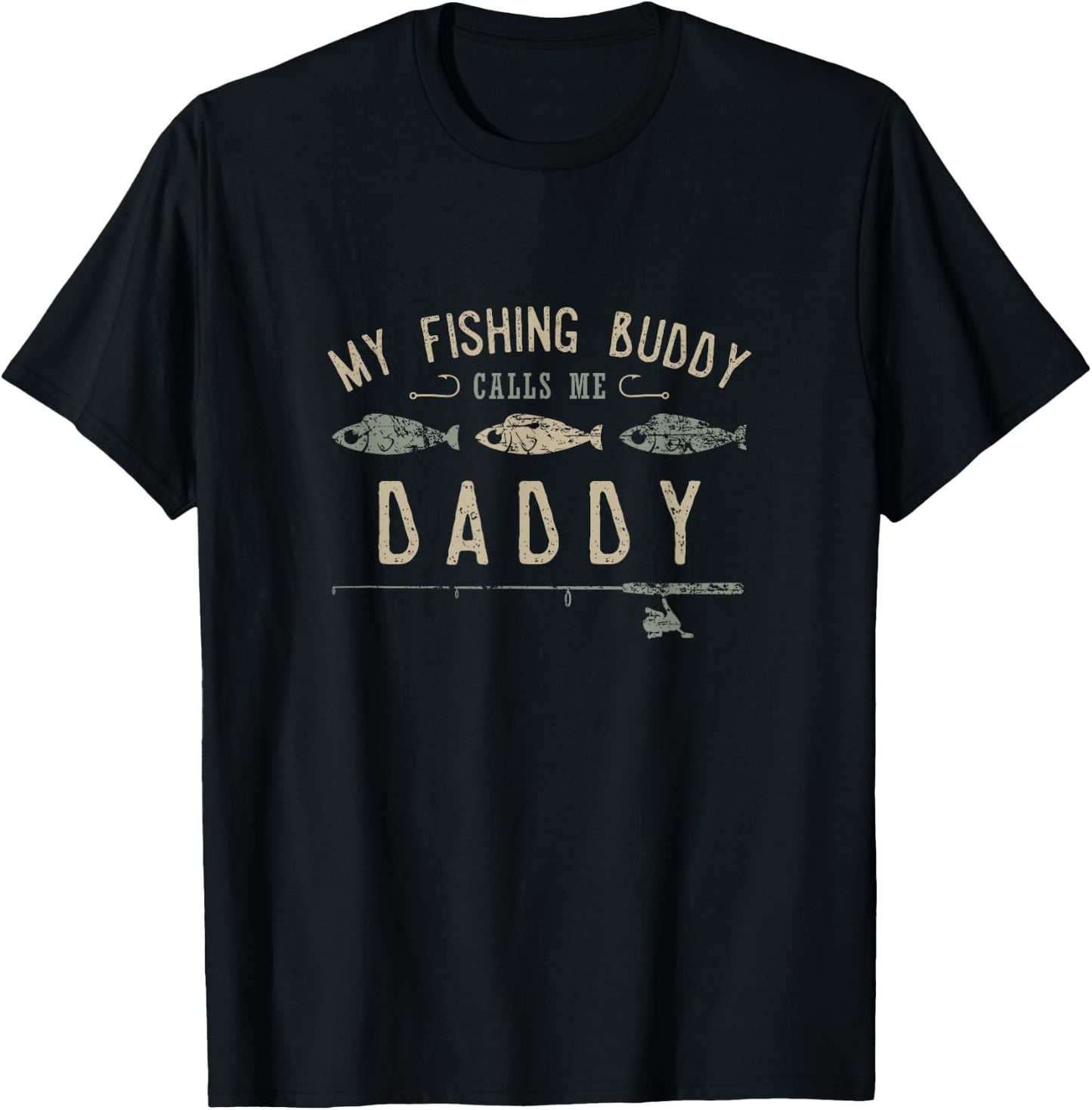 My Fishing Buddies Call Me Daddy Shirt, Cute Father's Day T-Shirt - T-Shirt | Black
