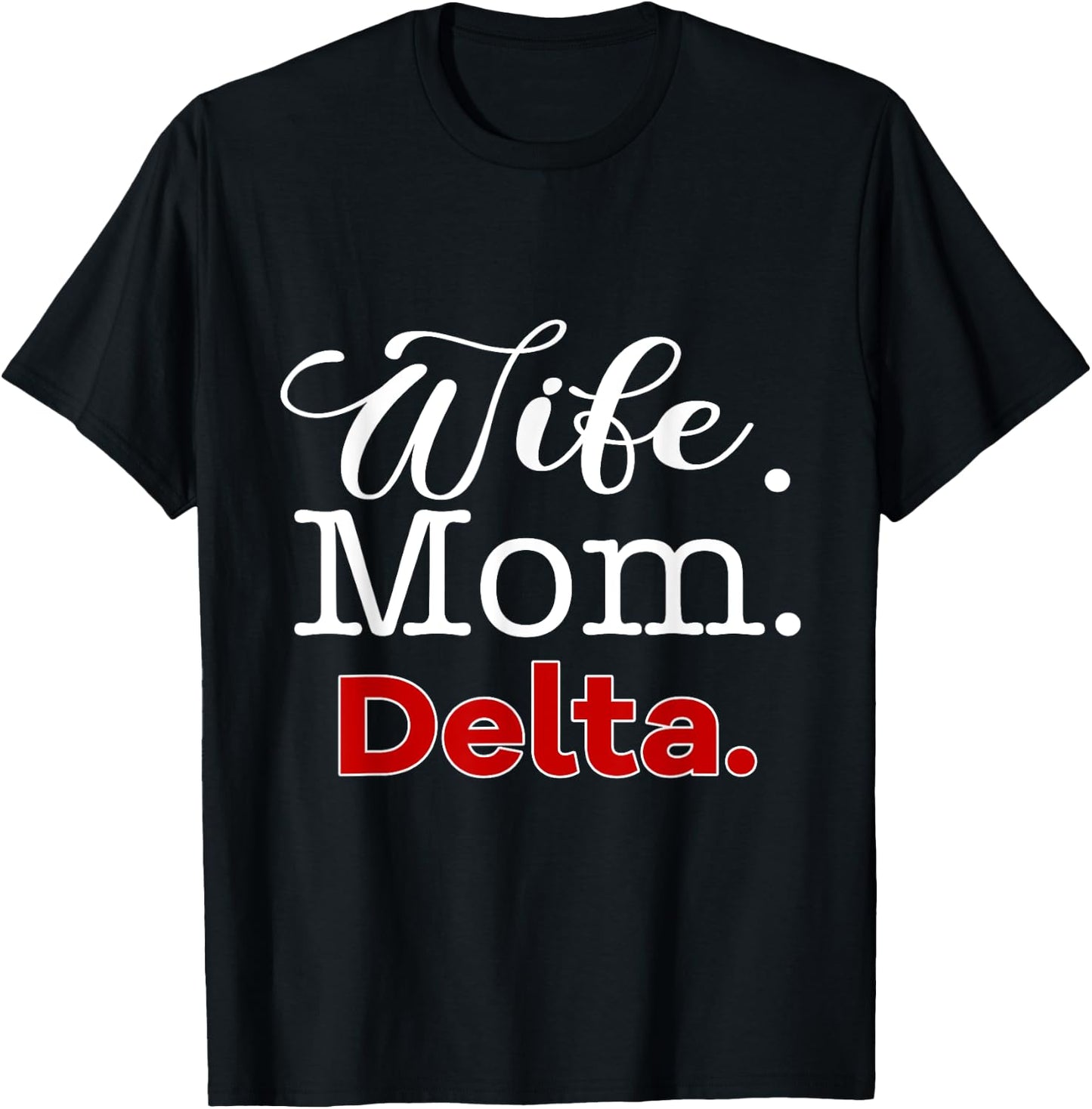 Delta 1913 Sorority Shirt Sigma Mom Paraphernalia T-Shirt - T-Shirt | Black