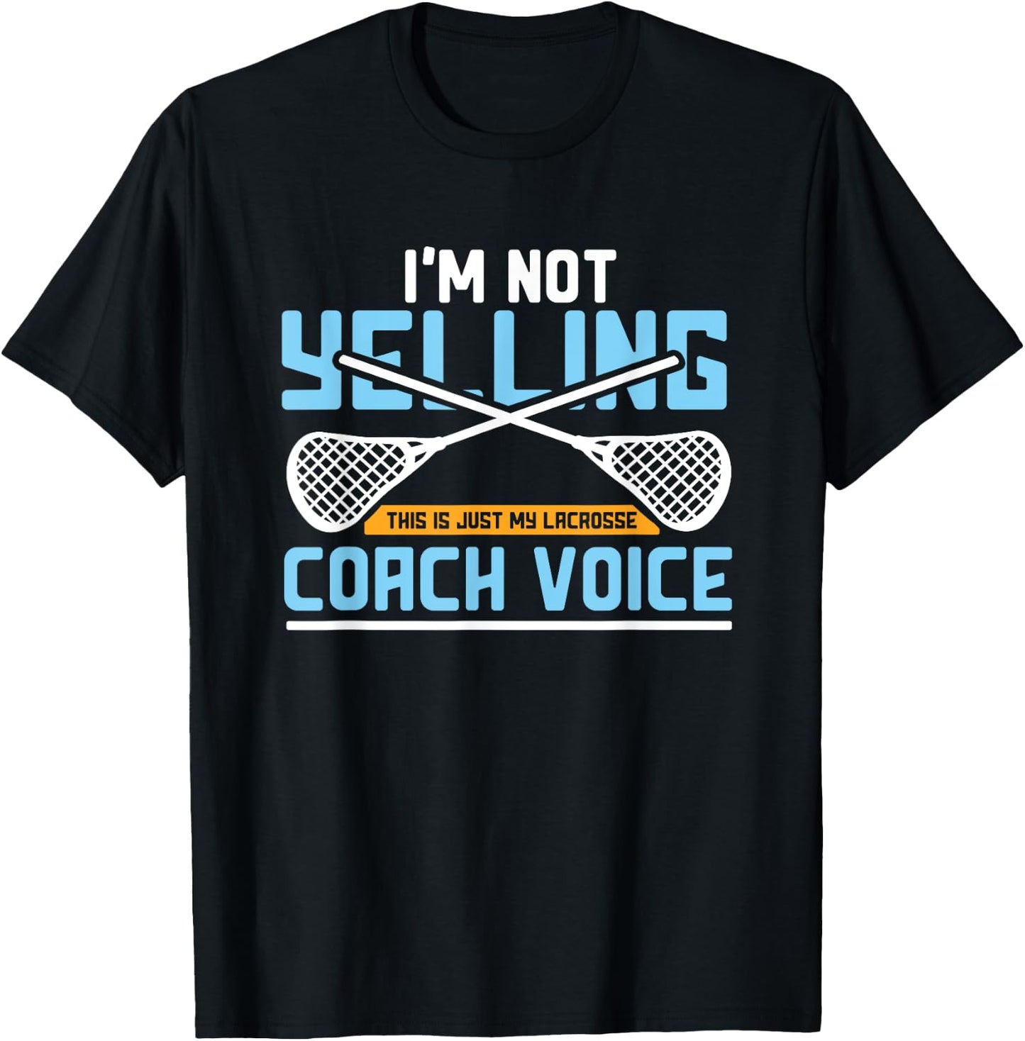 Lacrosse Coach Gift Lax Sticks Funny Coach Voice T-Shirt - T-Shirt | Black